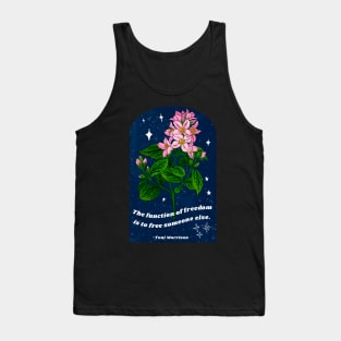 Toni Morrison: The function of freedom is to free someone else Tank Top